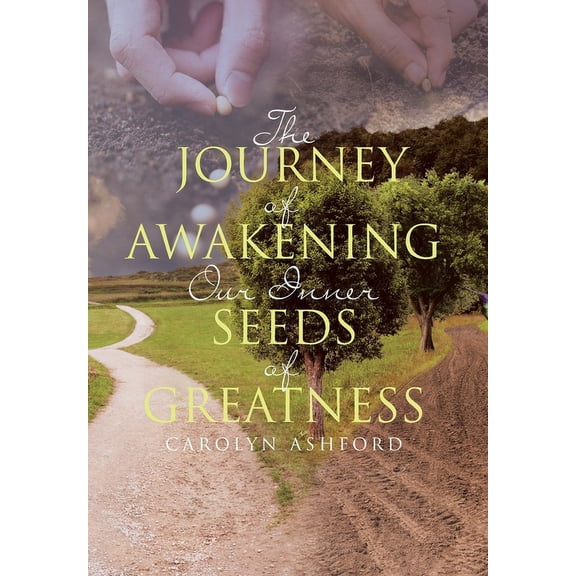 The Journey of Awakening Our Inner Seeds of Greatness (Hardcover)