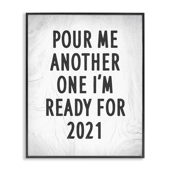 Stupell Industries Rustic Lodge Pour Me Another 2021 Phrase Rustic Black White Black Framed Giclee Art, 11 x 14, by Lil' Rue