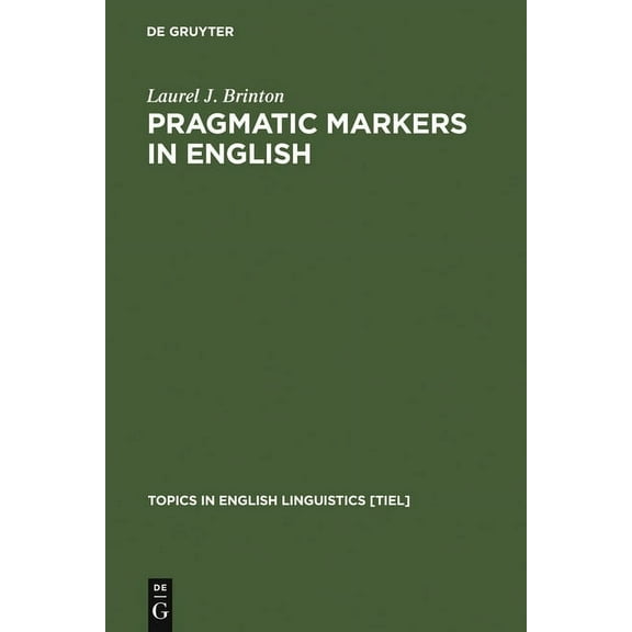 Topics in English Linguistics Pragmatic Markers in English, Book 19, (Hardcover)