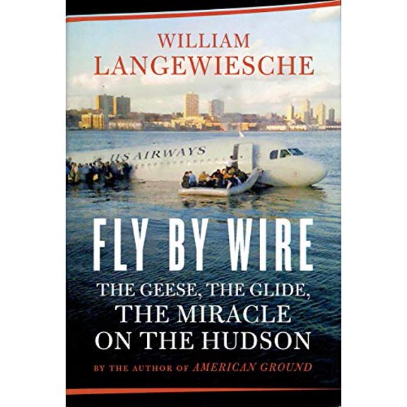 Pre-Owned Fly by Wire: The Geese, the Glide, the Miracle on the Hudson (Hardcover) 0374157189 9780374157180