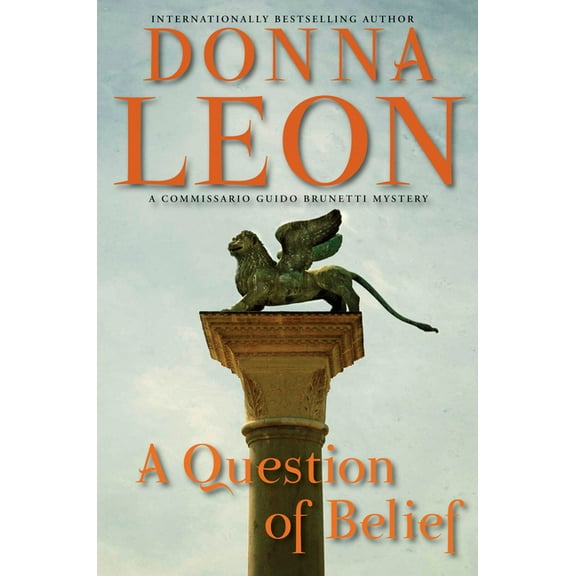 The Commissario Guido Brunetti Mysteries A Question of Belief: A Commissario Guido Brunetti Mystery, Book 19, (Paperback)