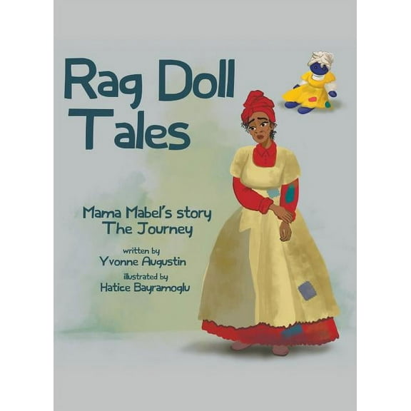 Rag Doll Tales: Mama Mabel's Story, the Journey, (Hardcover)