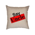 thumbnail image 1 of Say Uncle - Funny Sign Saying Decorative Linen Throw Cushion Pillow Case with Insert, 1 of 6