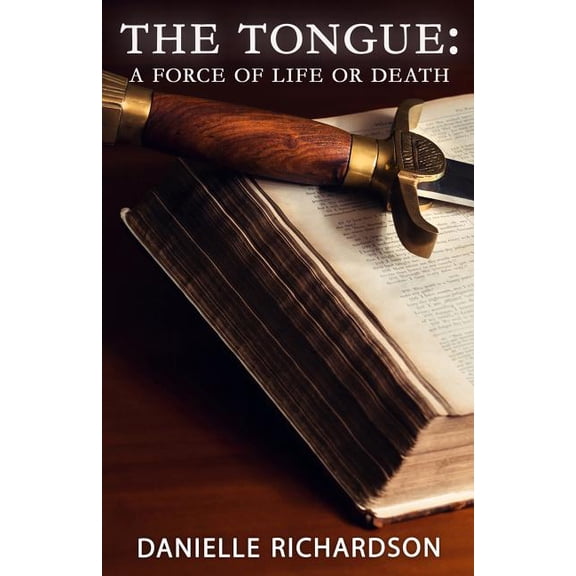 The Tongue: A Force of Life or Death, (Paperback)