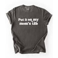 thumbnail image 4 of Put it on My Mom's Tab Shirt for Women & Teens Funny Phrase Graphic Tee Pepper Shirt Adult Small, 4 of 4