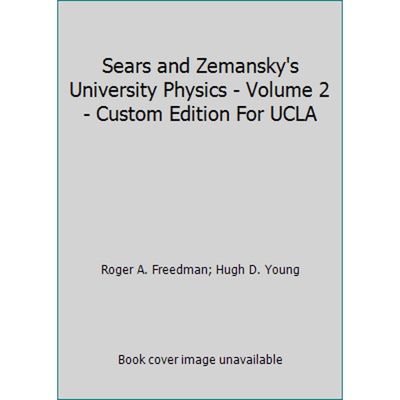 Pre-Owned Sears and Zemansky's University Physics - Volume 2 - Custom Edition For UCLA (Hardcover) 053648936X 9780536489364