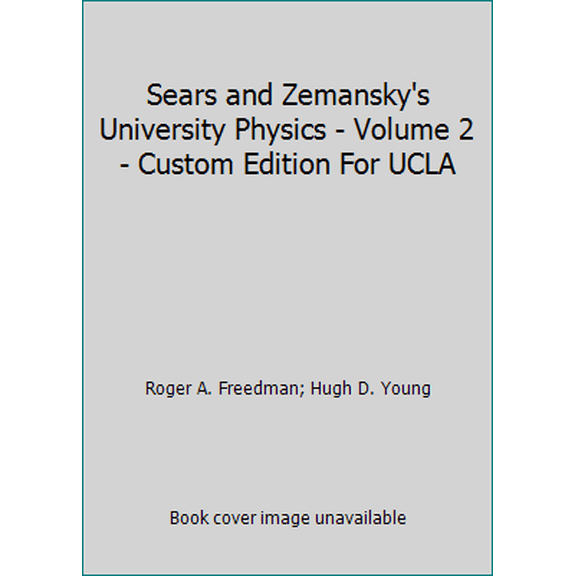 Pre-Owned Sears and Zemansky's University Physics - Volume 2 - Custom Edition For UCLA (Hardcover) 053648936X 9780536489364