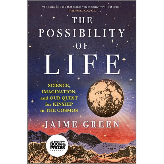 Jaime Green: The Possibility of Life: Science, Imagination and Our Quest for Kinship in the Cosmos (Paperback)