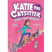 Katie the Catsitter: Katie the Catsitter #3: Secrets and Sidekicks : (A Graphic Novel) (Series #3) (Hardcover)