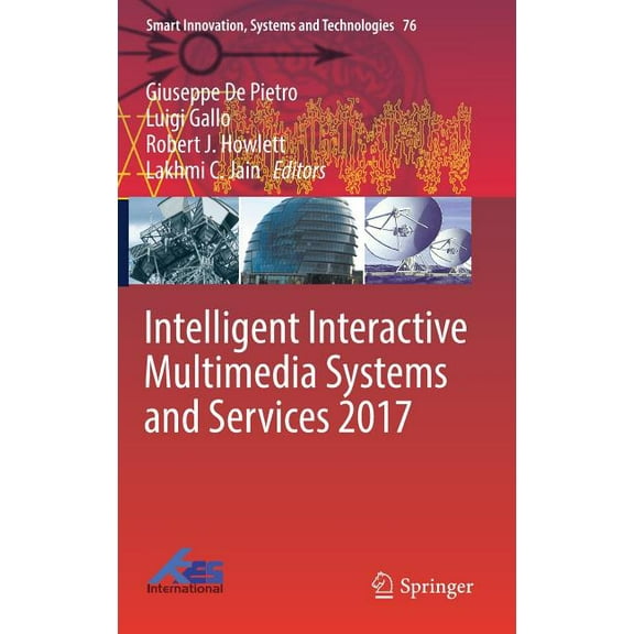 Smart Innovation, Systems and Technologi Intelligent Interactive Multimedia Systems and Services 2017, Book 76, (Hardcover)