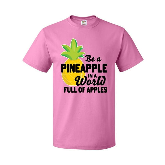 Inktastic Be a Pineapple In a World Full of Apples T-Shirt