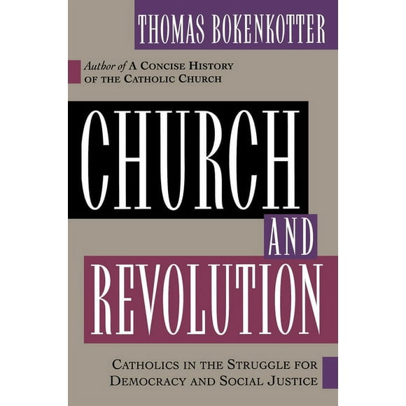 Church and Revolution : Catholics in the Struggle for Democracy and Social Justice (Paperback)