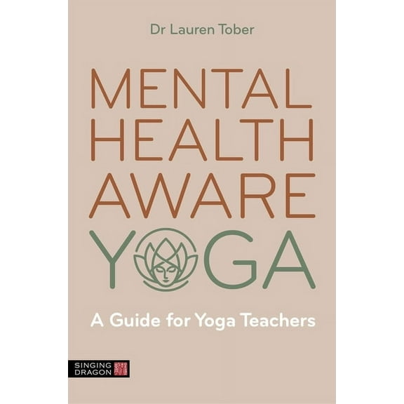 Mental Health Aware Yoga: A Guide for Yoga Teachers, (Paperback)