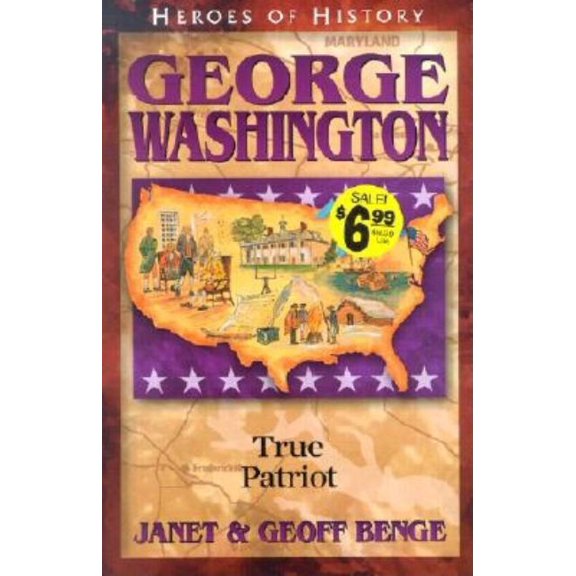 Heroes of History George Washington: True Patriot, (Paperback)