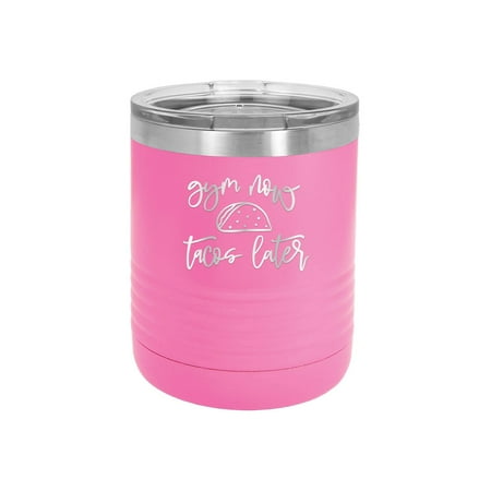 

Gym Now Tacos Later - Engraved 10 oz Tumbler Cup Unique Funny Birthday Gift Graduation Gifts for Men Women Workout Lift Crossfit Exercise Body Building (10 Ring Pink