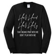 thumbnail image 2 of Half Hood Half Holy Pray With Me Mens Long Sleeve Shirt, Black, Small, 2 of 3