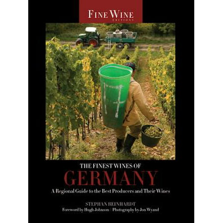 The Finest Wines of Germany : A Regional Guide to the Best Producers and Their (Best Rioja Wine Producers)