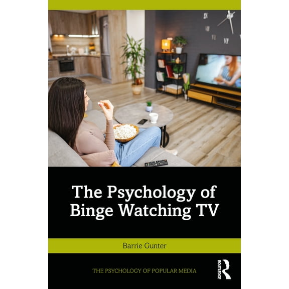 Psychology of Popular Media The Psychology of Binge Watching TV, (Paperback)