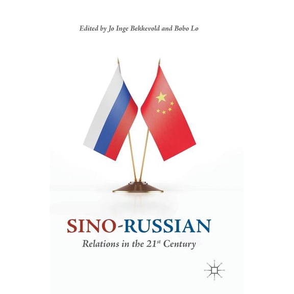 Sino-Russian Relations in the 21st Century, (Hardcover)
