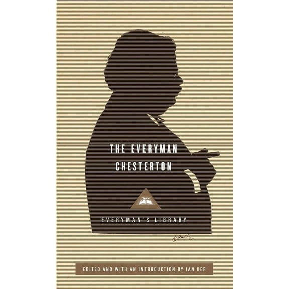 Everyman's Library Classics The Everyman Chesterton, (Hardcover)