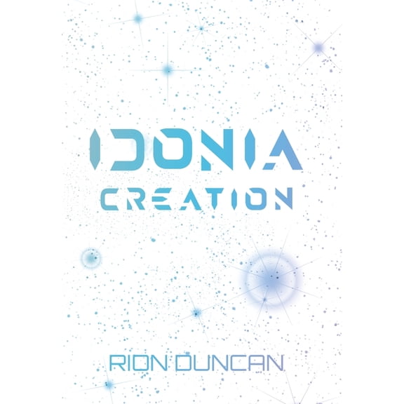 The Idonia Saga Idonia Creation, (Hardcover)