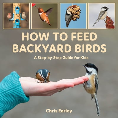 Pre-Owned How to Feed Backyard Birds: A Step-By-Step Guide for Kids (Hardcover) 0228104017 9780228104018