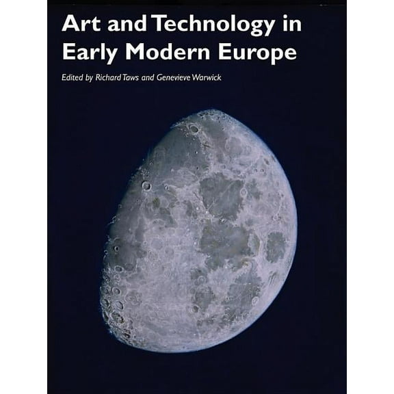 Art History Special Issues Art and Technology in Early Modern Europe, (Paperback)