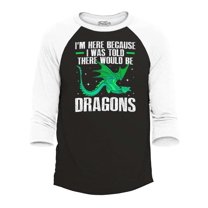 Shop4Ever Men's I'm Here Because I was Told There Would Be Dragons Raglan Baseball Shirt Large Black/White