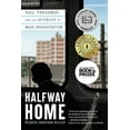 thumbnail image 3 of Halfway Home: Race, Punishment, and the Afterlife of Mass Incarceration, (Paperback), 3 of 3