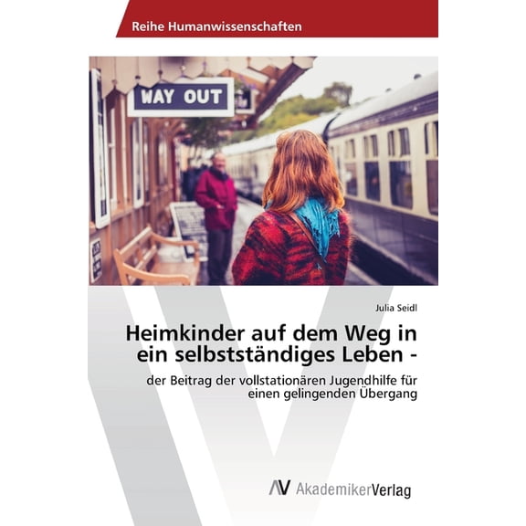 Heimkinder auf dem Weg in ein selbstständiges Leben -, (Paperback)