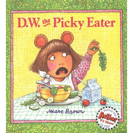 D.W. the Picky Eater (Best Vegan Recipes For Picky Eaters)