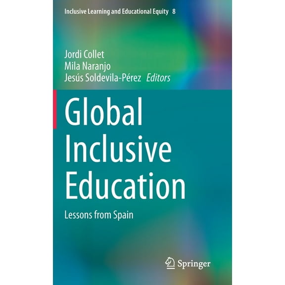 Inclusive Learning and Educational Equit Global Inclusive Education: Lessons from Spain, Book 8, (Hardcover)