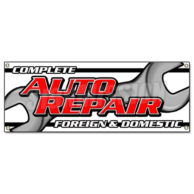 Complete AUTO Repair Foreign & Domestic Banner Sign Mechanic car Service