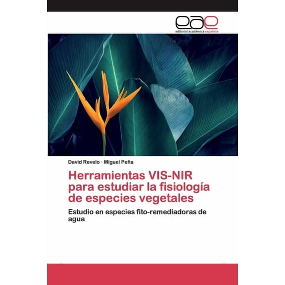 Herramientas VIS-NIR para estudiar la fisiología de especies vegetales (Paperback)