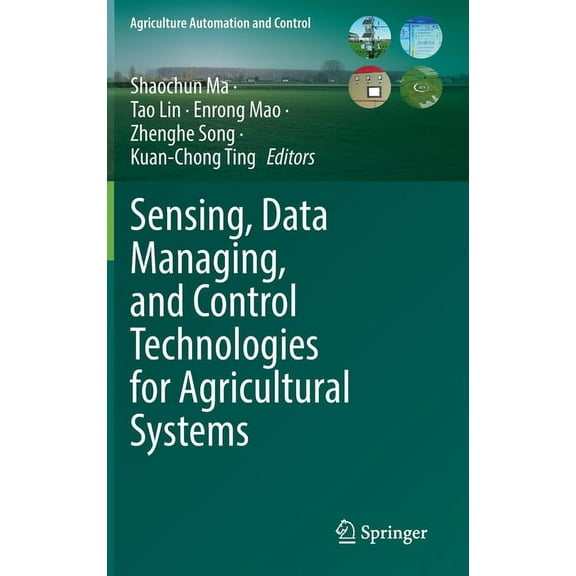 Agriculture Automation and Control Sensing, Data Managing, and Control Technologies for Agricultural Systems, (Hardcover)