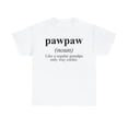 thumbnail image 1 of 22Gifts Pawpaw Grandpa Fathers Day Definition Shirt, Gifts, Tshirt, 1 of 12