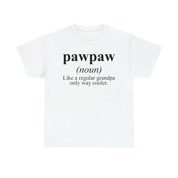 22Gifts Pawpaw Grandpa Fathers Day Definition Shirt, Gifts, Tshirt