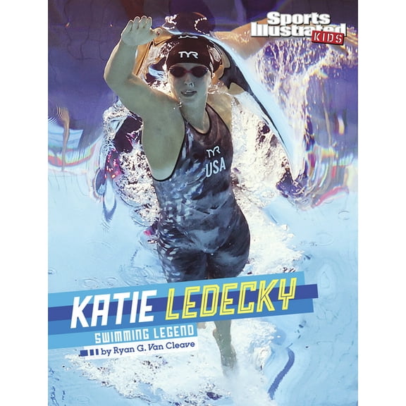 Sports Illustrated Kids Stars of Sports Katie Ledecky: Swimming Legend, (Hardcover)