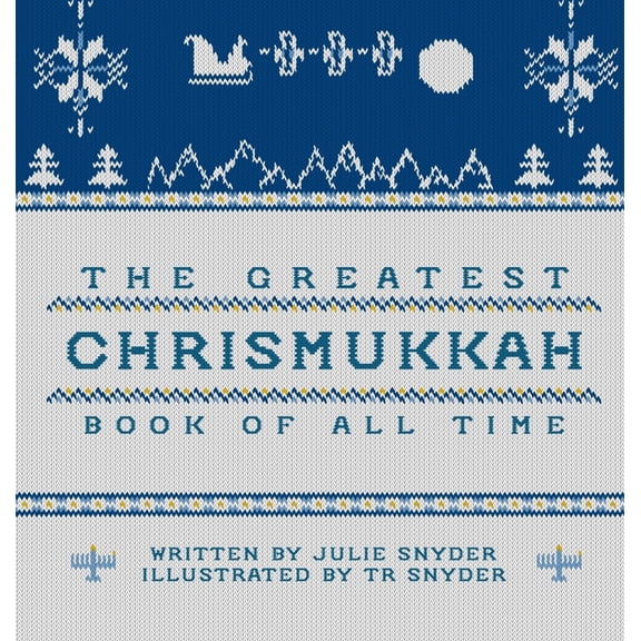 The Greatest Chrismukkah Book of All Time, (Hardcover)