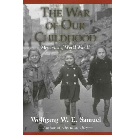 Pre-Owned The War of Our Childhood: Memories of World War II (Hardcover) 1578064821 9781578064823