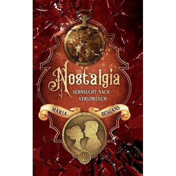 Nostalgia - Sehnsucht nach Verlorenem: Band 2 (Hardcover)