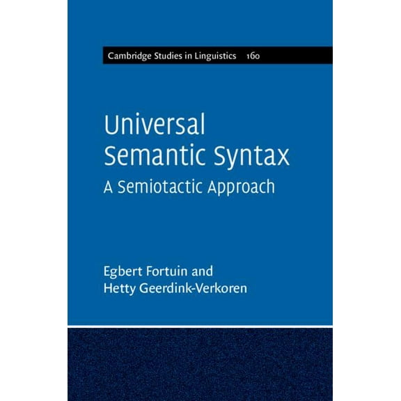 Cambridge Studies in Linguistics Universal Semantic Syntax, Book 160, (Hardcover)