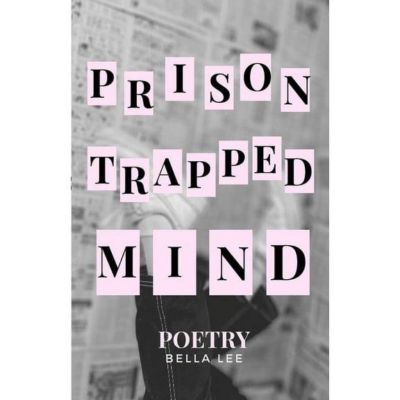 prison trapped mind: poetry, (Paperback)
