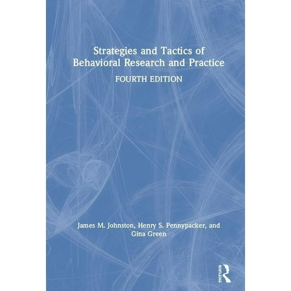 Strategies and Tactics of Behavioral Research and Practice, (Hardcover)