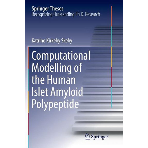 Springer Theses Computational Modelling of the Human Islet Amyloid Polypeptide, (Paperback)