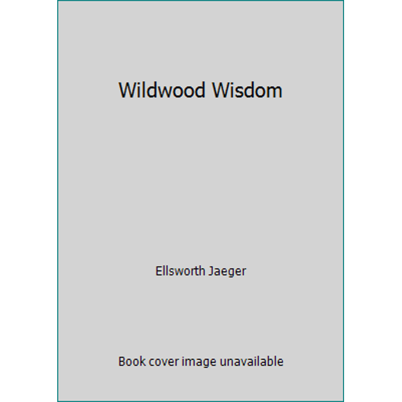 Pre-Owned Wildwood Wisdom (Hardcover) 1125302011 9781125302019