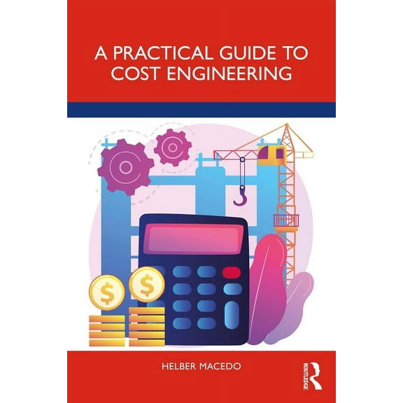 A Practical Guide to Cost Engineering, (Paperback)