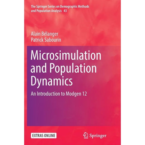 The Springer Demographic Methods and Pop Microsimulation and Population Dynamics: An Introduction to Modgen 12, Book 43, (Paperback)