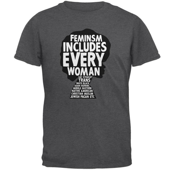 Feminism Includes Every Woman Mens T Shirt Dark Heather 4X-LG