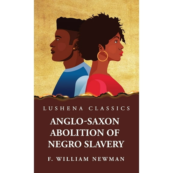 Anglo-Saxon Abolition of Negro Slavery (Hardcover)